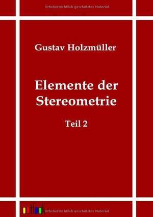 Elemente der Stereometrie de Gustav Holzmüller