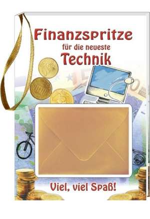 Finanzspritze für die neuste Technik de Andrea Verlags GmbH