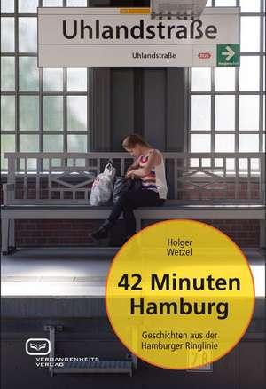 42 Minuten Hamburg de Holger Wetzel