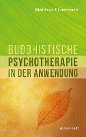 Buddhistische Psychotherapie in der Anwendung de Matthias Ennenbach