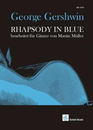 George Gershwin: Rhapsody in Blue de Martin Müller