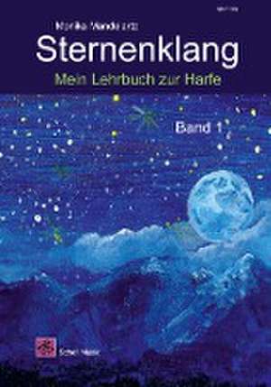 Sternenklang. Mein Lehrbuch zur Harfe Band 1 de Monika Mandelartz