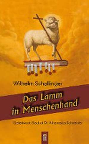 Das Lamm in Menschenhand de Wilhelm Schallinger