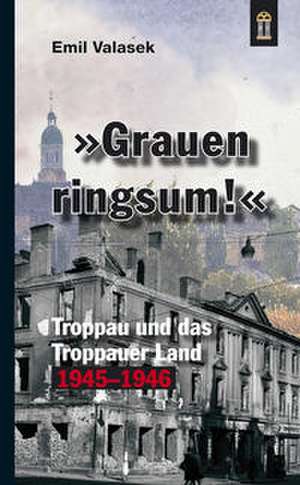 »Grauen ringsum!« de Emil Valasek