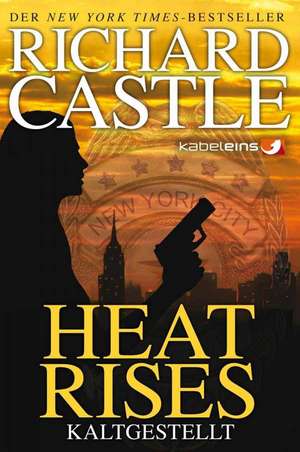 Castle 03: Heat Rises - Kaltgestellt de Richard Castle