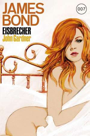 James Bond 18: Eisbrecher de John Gardner