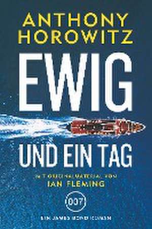 James Bond: Ewig und ein Tag de Anthony Horowitz