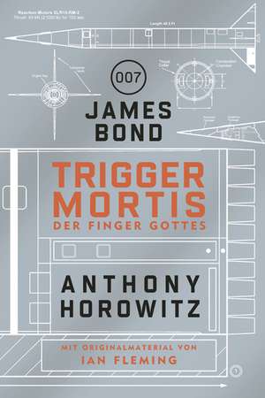 James Bond: Trigger Mortis - Der Finger Gottes de Anthony Horowitz