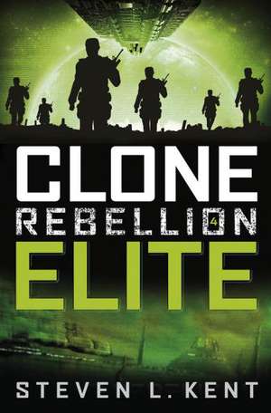 Clone Rebellion 4: Elite de Steven L. Kent