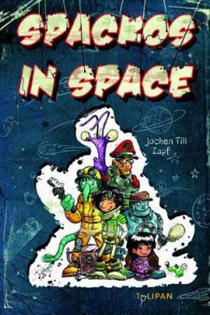 Spackos in Space de Jochen Till