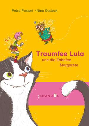 Traumfee Lula und die Zahnfee Margarete de Petra Postert