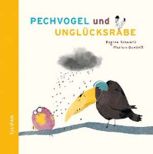 Pechvogel und Unglücksrabe de Regina Schwarz