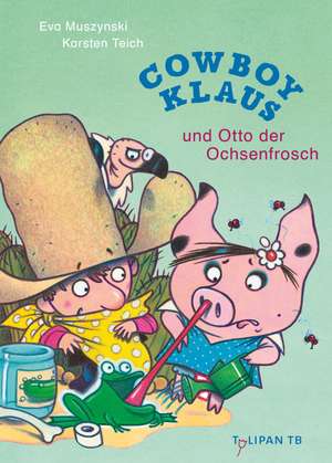 Cowboy Klaus und Otto der Ochsenfrosch de Eva Muszynski