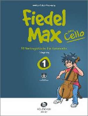 Fiedel-Max goes Cello 1 (mit Online-Code) de Andrea Holzer-Rhomberg