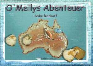 O'Mellys Abenteuer de Heike Bischoff