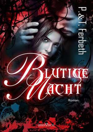 Blutige Macht de P. Ferbeth