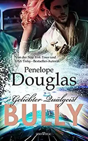 Bully - Geliebter Quälgeist de Penelope Douglas