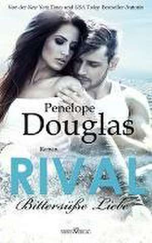 Rival - Bittersüße Liebe de Penelope Douglas