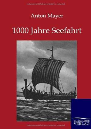 1000 Jahre Seefahrt de Anton Mayer