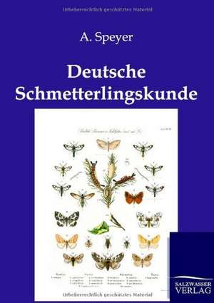 Deutsche Schmetterlingskunde de A. Speyer