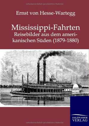 Mississippi-Fahrten de Ernst Von Hesse-Wartegg