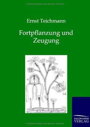 Fortpflanzung und Zeugung de Ernst Teichmann