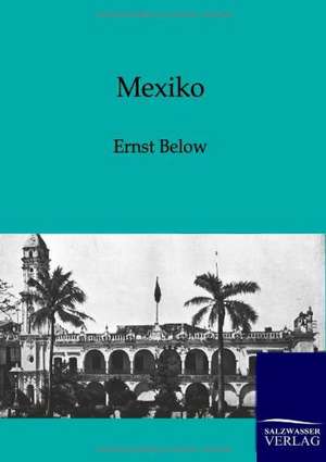 Mexiko de Ernst Below