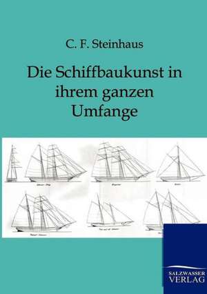 Die Schiffbaukunst in ihrem ganzen Umfange de C. F. Steinhaus