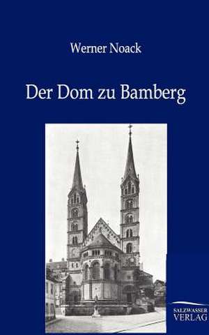 Der Dom zu Bamberg de Werner Noack