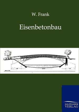 Eisenbetonbau de W. Frank