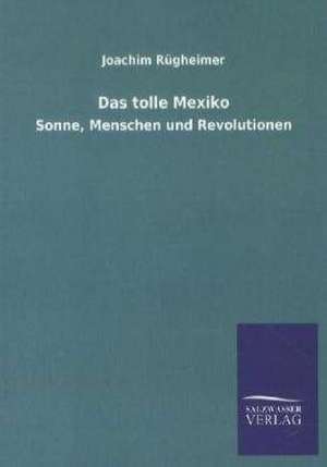 Das tolle Mexiko de Joachim Rügheimer