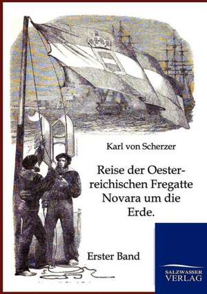 Reise der Oesterreichischen Fregatte Novara um die Erde de Karl Von Scherzer