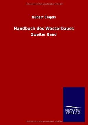 Handbuch Des Wasserbaues: Trinity de Hubert Engels