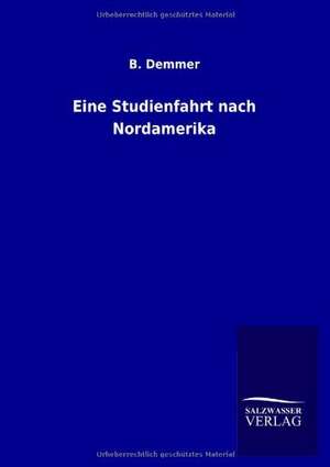 Eine Studienfahrt nach Nordamerika de B. Demmer