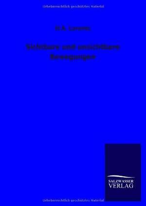 Sichtbare und unsichtbare Bewegungen de H. A. Lorentz