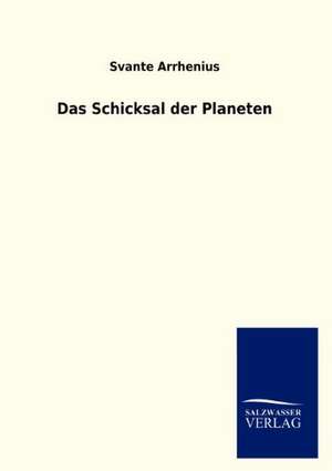 Das Schicksal der Planeten de Svante Arrhenius