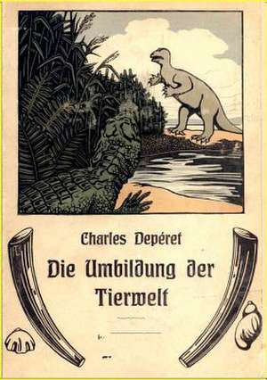 Die Umbildung der Tierwelt de Charles Depéret