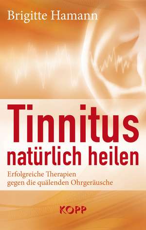 Tinnitus natürlich heilen de Brigitte Hamann