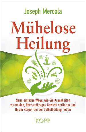 Mühelose Heilung de Joseph Mercola