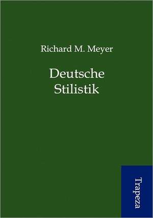 Deutsche Stilistik de Richard M. Meyer