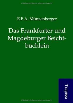 Das Frankfurter und Magdeburger Beichtbüchlein de E. F. A. Münzenberger