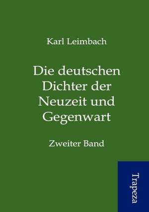 Die deutschen Dichter der Neuzeit und Gegenwart de Karl Leimbach