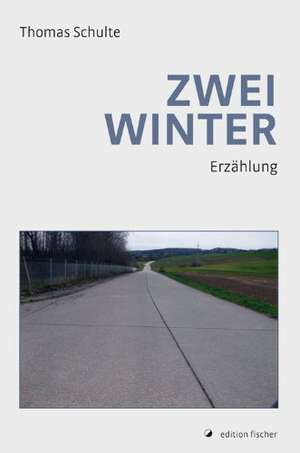 Zwei Winter de Thomas Schulte