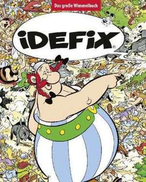 Idefix - Das große Wimmelbuch de Albert Uderzo