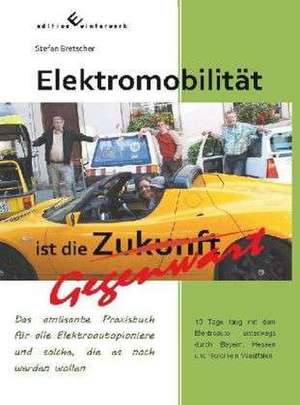 Elektromobilität ist die Gegenwart de Stefan Bretscher