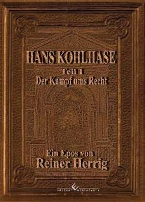 Hans Kohlhase. Teil 1 de Reiner Herrig