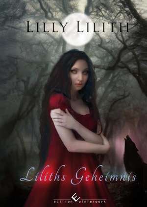 Liliths Geheimnis de Lilly Lilith