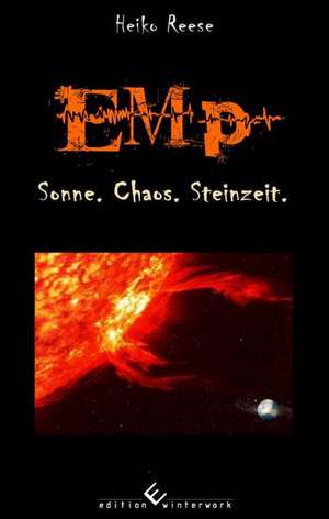 EMP - Sonne.Chaos. Steinzeit. de Heiko Reese