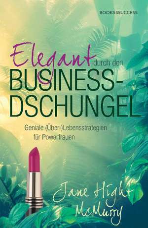 Elegant durch den Business-Dschungel de Jane Hight McMurry