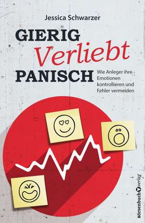 Gierig. Verliebt. Panisch. de Jessica Schwarzer